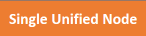 Single-Unified-Node